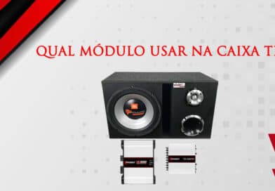 Qual-módulo-escolher-para-a-caixa-trio