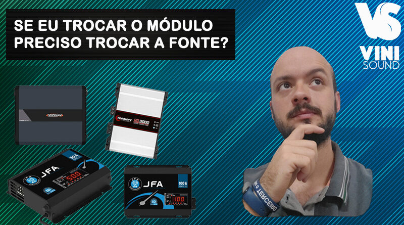 É-preciso-trocar-de-fonte-quando-o-módulo-é-substituído